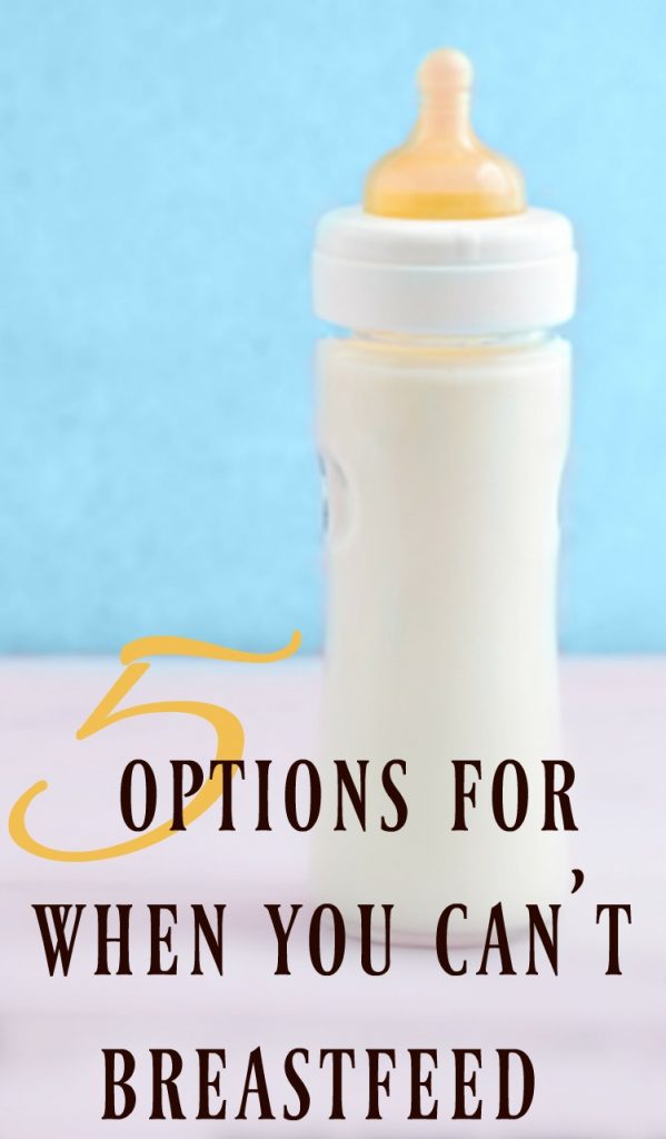 Did you know that there are actually 5 options for when you can't breastfeed? Find out what the best option is for your little one.